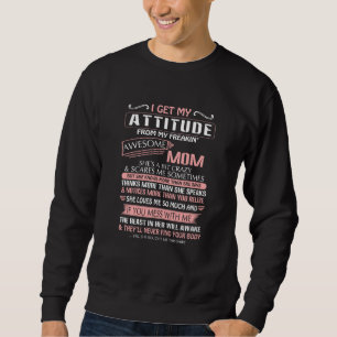 Sweatshirt J'Obtiens Mon Attitude De Ma Mère Freakin Awesome