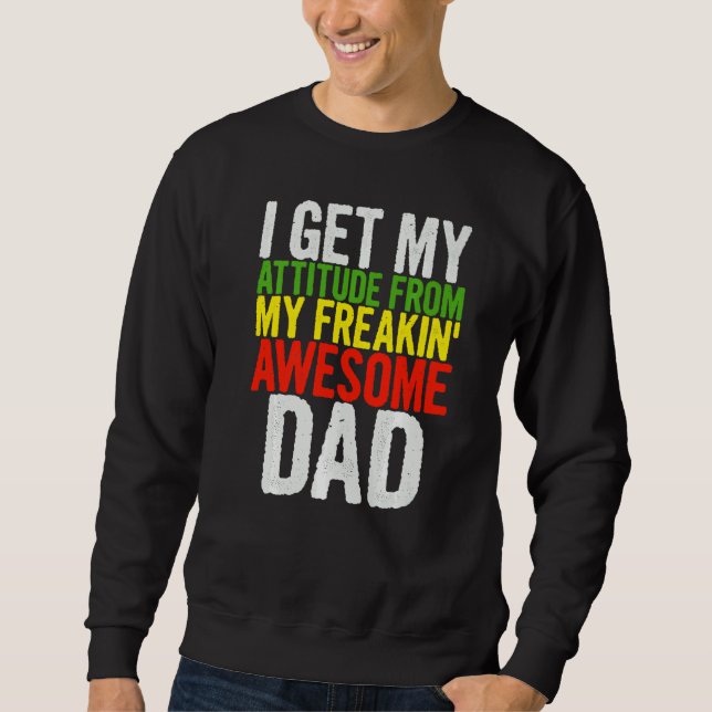 Sweatshirt J'Obtiens Mon Attitude De Mon Freakin' Awesome Dea (Devant)