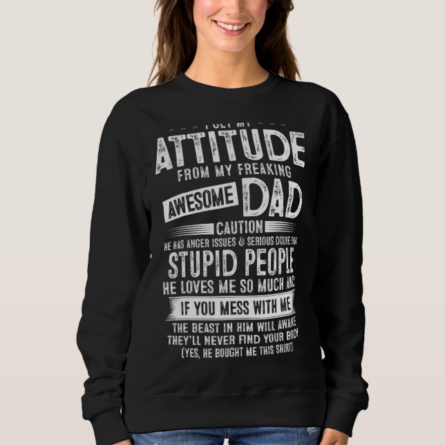 Sweatshirt J'Obtiens Mon Attitude De Mon Père Faisant Flamban (Devant)