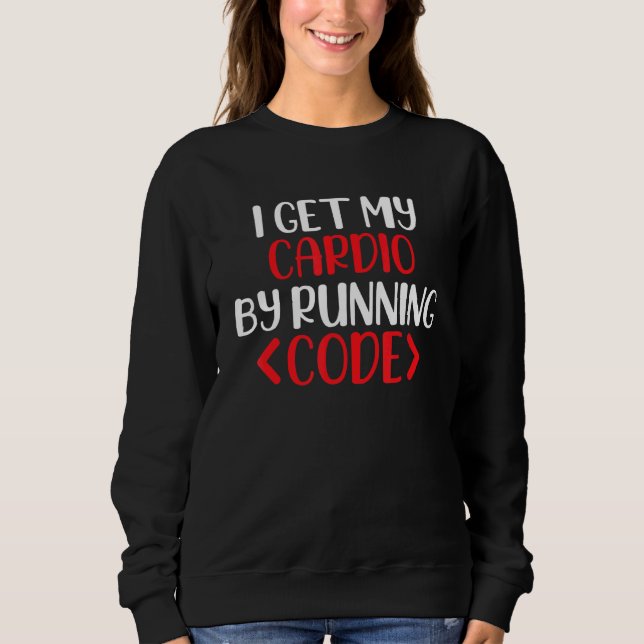 Sweatshirt J'Obtiens Mon Cardio En Exécutant Code, Ingénieur  (Devant)