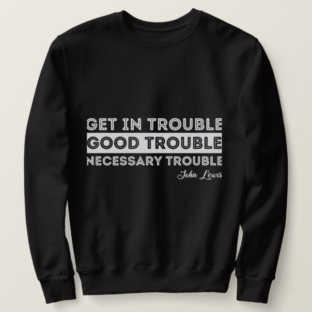 Sweatshirt John Lewis - Citation à propos des problèmes (Design devant)