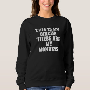 Sweatshirt Joie Papa C'Est Mon Cirque Ce Sont Mes Singes