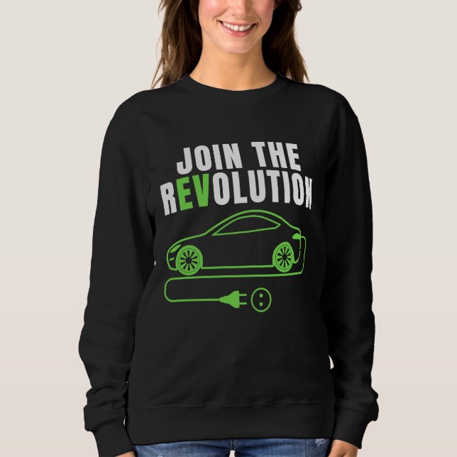 Sweatshirt Join The EV Revolution, Drive E Cars,  Electric Ca (Devant)