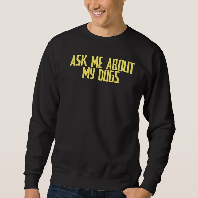 Sweatshirt Joke Sarcastic Posez-Moi Des Questions Sur Mes Chi (Devant)