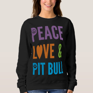 Sweatshirt Joli Amoureux des chiens Peace Love &amp Pitbull