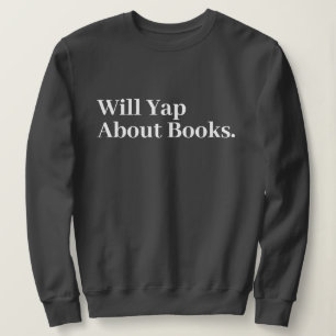 Sweatshirt Joli Design Moderne Funny Will Yap À propos des li