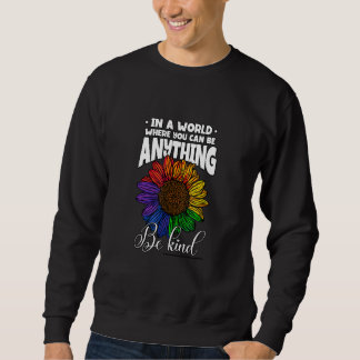 Sweatshirt Joli Être N'Importe Quoi Être Gentil Tournesol Lgb