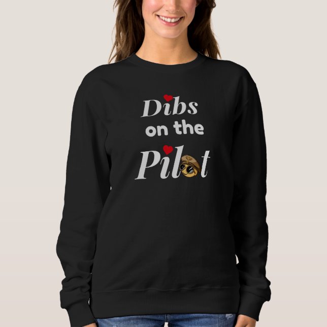 Sweatshirt Jolie typographie "Dibs on the Pilot", drôle (Devant)