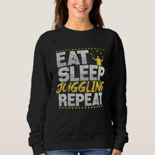 Sweatshirt Jongler Manger Dormir Répéter Cirque Passe-temps J