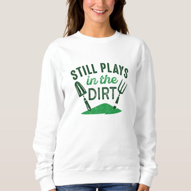 Sweatshirt Joue Toujours Dans Le Dirt (Devant)