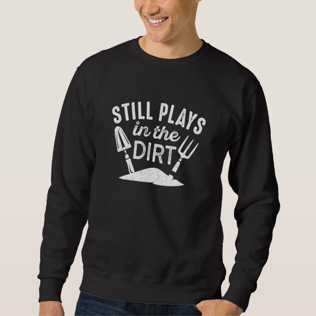 Sweatshirt Joue Toujours Dans Le Dirt (Devant)