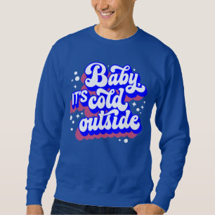 Sweatshirt Jouer bébé, c’est froid en hiver