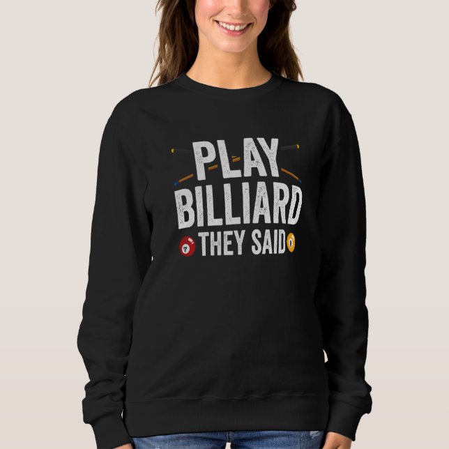 Sweatshirt Jouer Billard Ils Ont Dit Joueur Billard (Devant)