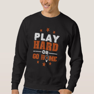 Sweatshirt Jouer Dur Ou Rentrer À La Maison Funky Basketball