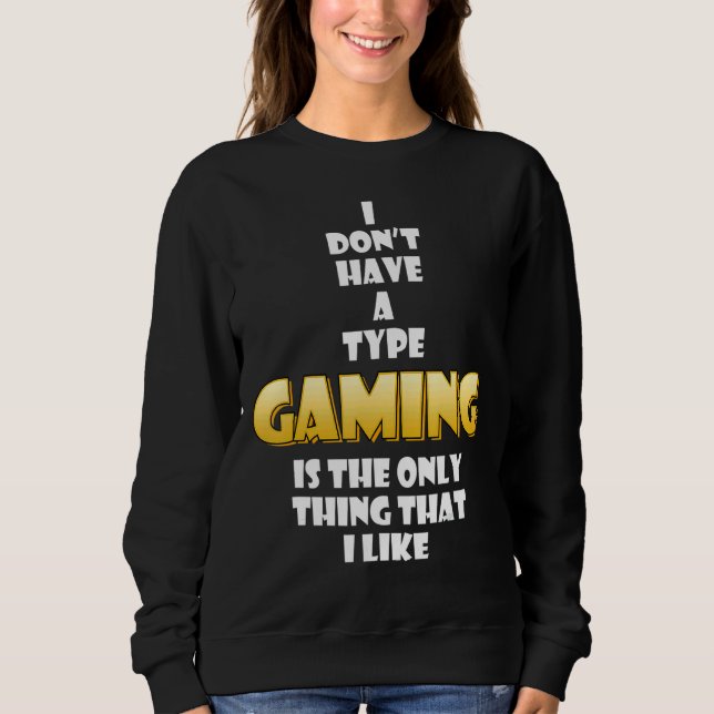 Sweatshirt Jouer Est La Seule Chose Que J'Aime Cosplay Gamer (Devant)