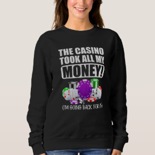Sweatshirt Jouer Le Casino A Pris Tout Mon Argent Love Poker