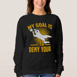 Sweatshirt Joueur de football Sports Gardien de but Mon but