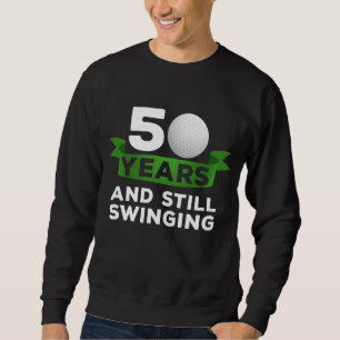 Sweatshirt Joueur de golf de 50 ans Swinging Golf