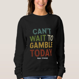 Sweatshirt Joueur de pari drôle disant Impatient de parier