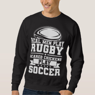 Sweatshirt Joueur de Rugby  Les vrais hommes jouent au Rugby