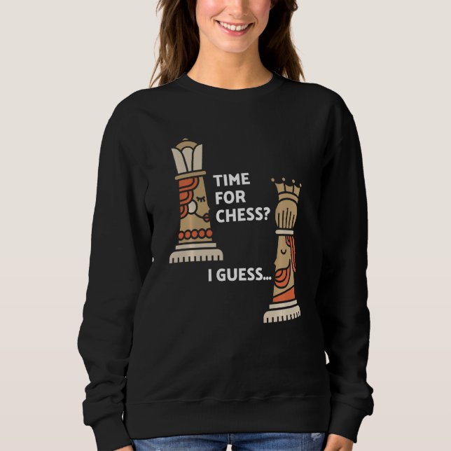 Sweatshirt Joueur d'échecs Échecs King & Queen Temps pour les (Devant)