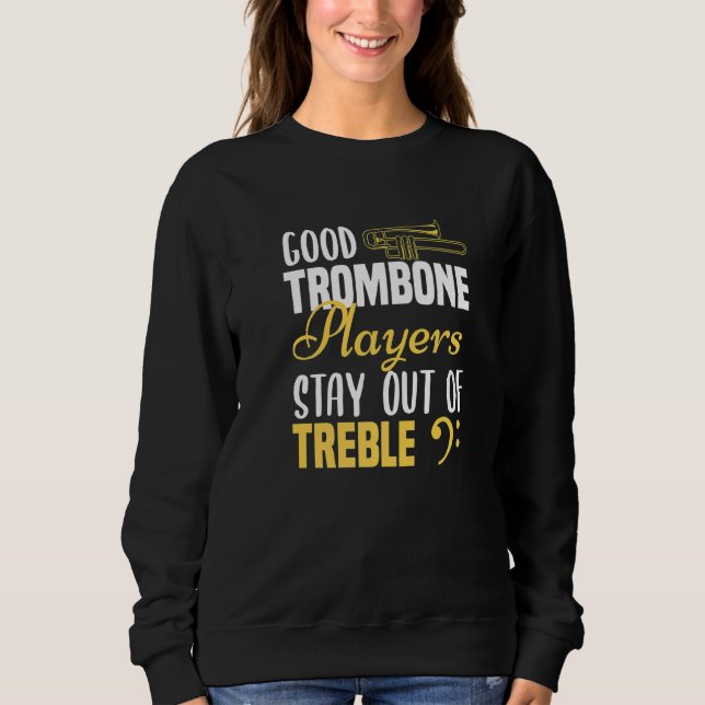 Sweatshirt Joueur Trombone Bon Joueurs Trombone Restez dehors (Devant)