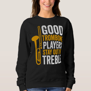 Sweatshirt Joueur Trombone Bon Joueurs Trombone Restez dehors
