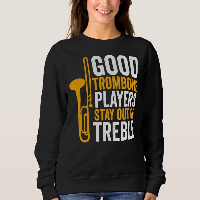Sweatshirt Joueur Trombone Bon Joueurs Trombone Restez dehors (Devant)