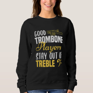 Sweatshirt Joueur Trombone Bon Joueurs Trombone Restez dehors