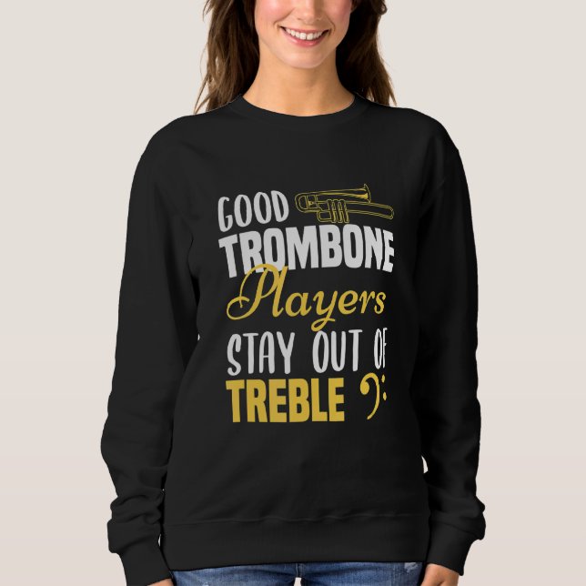 Sweatshirt Joueur Trombone Bon Joueurs Trombone Restez dehors (Devant)