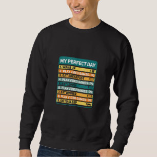 Sweatshirt Joueurs Mon Jour Parfait Jouer Jeux Vidéo Jeux Drô