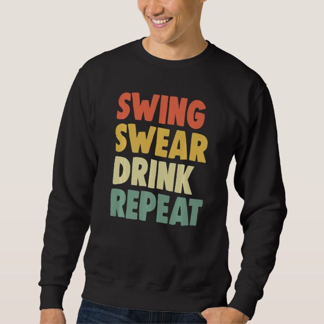 Sweatshirt Joueuse de golf féminine Swing Roll Drink Repeat (Devant)