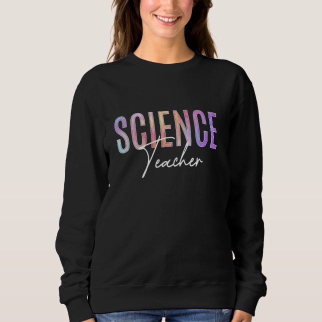 Sweatshirt Jour D'Appréciation Du Teacher De Science Tie Dye  (Devant)