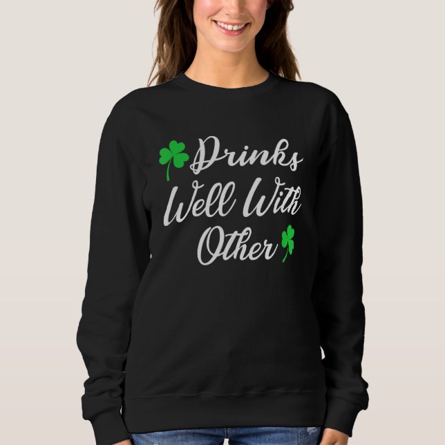 Sweatshirt Jour de la Saint Patrick Drôle Boire Bien Avec O (Devant)