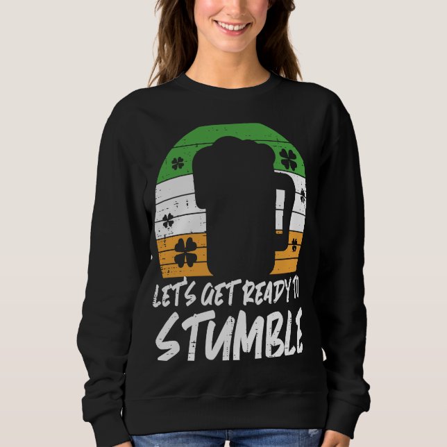 Sweatshirt Jour de la Saint Patrick Préparez-Vous À Tomber Su (Devant)