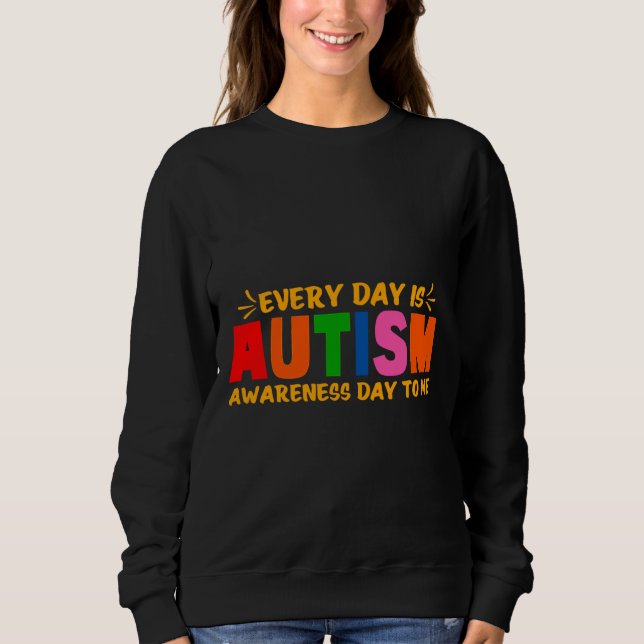 Sweatshirt Jour de Sensibilisation sur l'autisme drôle (Devant)