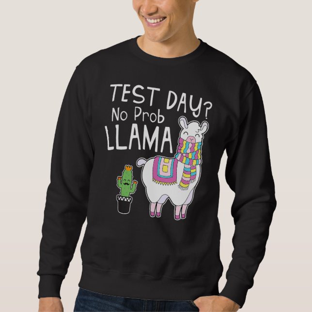 Sweatshirt Jour de test No Prob Llama Jour de test enseignant (Devant)