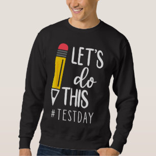 Sweatshirt Jour d'essai Enseignants Laisser faire ce jour d'e