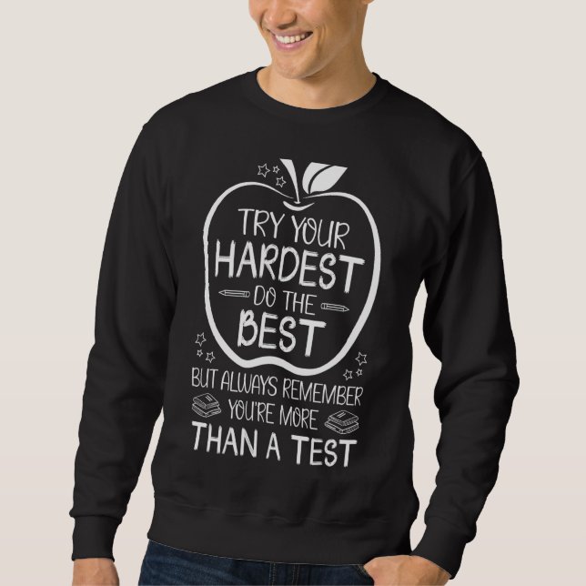 Sweatshirt Jour d'essai Faites de votre mieux Vous êtes plus  (Devant)