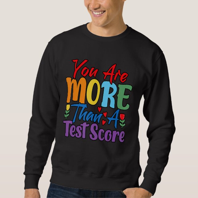Sweatshirt Jour D'Essai Vous Êtes Plus Qu'Un Test Score Ensei (Devant)
