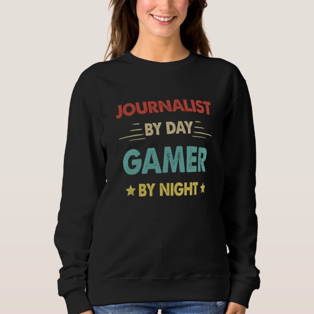 Sweatshirt Journalist By Day Gamer By Night  1 (Devant)