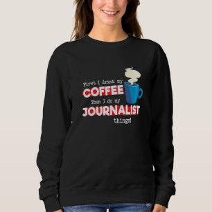 Sweatshirt Journaliste & Citation d'appréciation du café