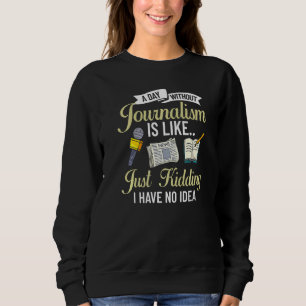 Sweatshirt Journaliste Écrivant Journalisme Reporter Médias N