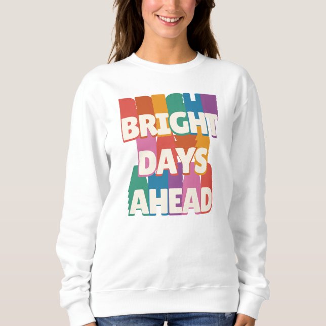 Sweatshirt Jours brillants à venir #2 (Devant)
