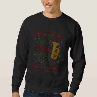 Sweatshirt Joy Tuba World Funny Musician Christmas