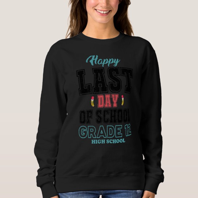 Sweatshirt Joyeuse Dernière Journée De L'Enseignant 12e Année (Devant)