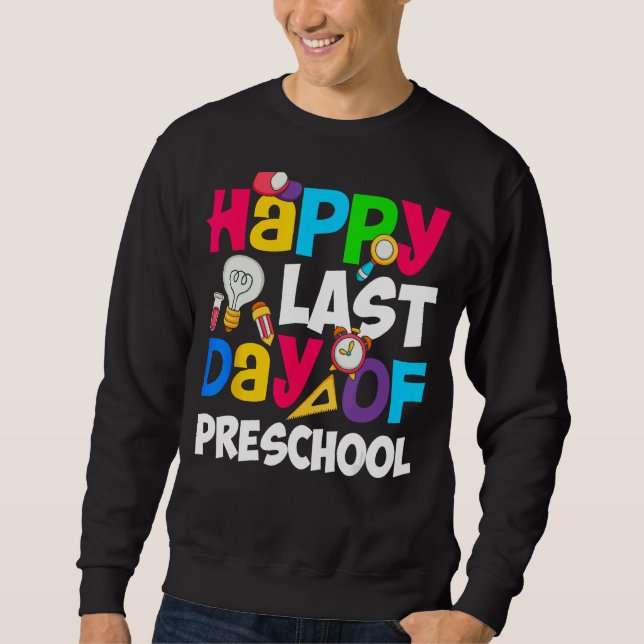 Sweatshirt Joyeuse Dernière Journée De L'Enseignant Préscolai (Devant)