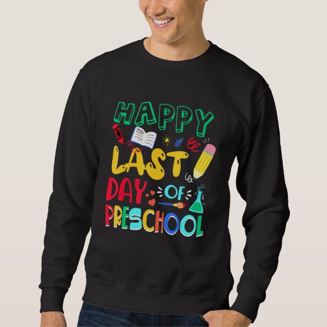 Sweatshirt Joyeuse Dernière Journée De L'Enseignant Préscolai (Devant)