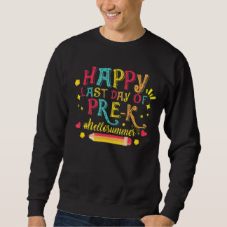 Sweatshirt Joyeuse Dernière Journée De Pré K Bonjour Enseigna