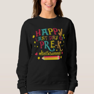 Sweatshirt Joyeuse Dernière Journée De Pré K Bonjour Enseigna